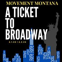 A Ticket to Broadway - Movement Montana Recital