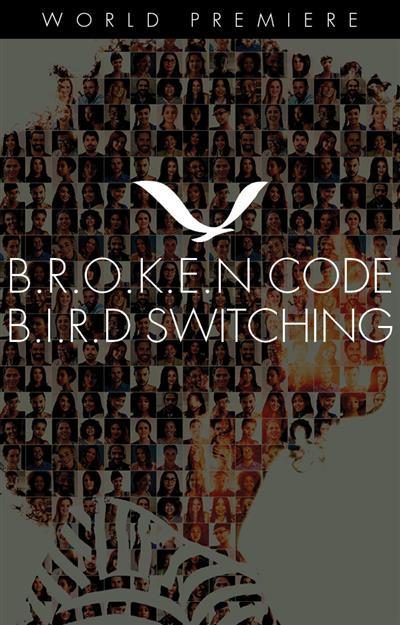 B.R.O.K.E.N code B.I.R.D switching