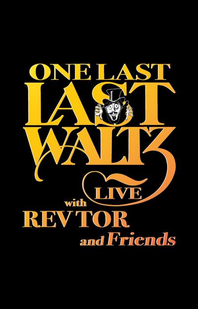 One Last, Last Waltz With Rev Tor and Friends