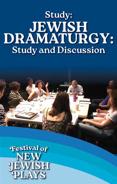 Study: Jewish Dramaturgy: Study and Discussion