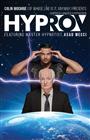 Colin Mochrie Presents HYPROV (with Master Hypnotist Asad Mecci)