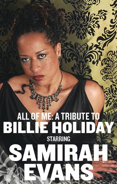 All of Me: A Tribute to Billie Holiday Starring Samirah Evans