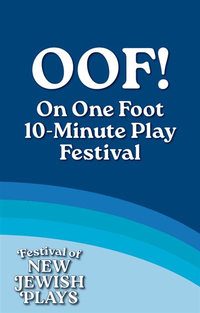 OOF!: On One Foot 10-Minute Play Festival