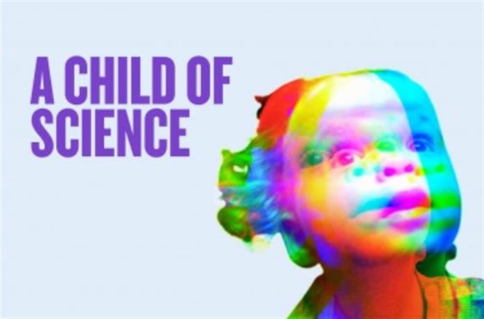 A CHILD OF SCIENCE