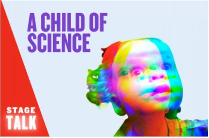 A CHILD OF SCIENCE STAGE TALK
