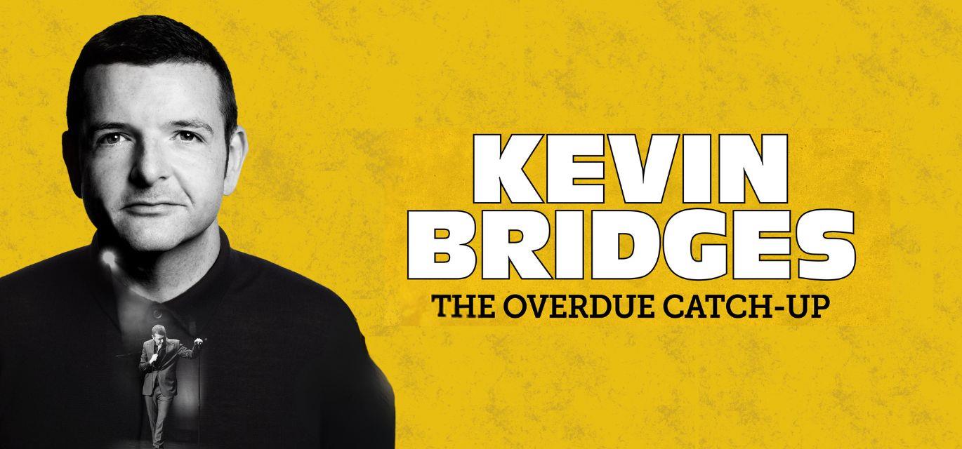 Kevin Bridges: The Overdue Catch Up