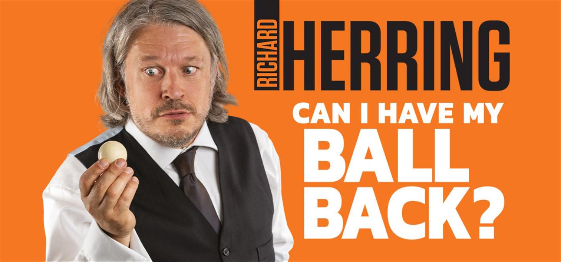 Richard Herring: Can I Have My Ball Back?