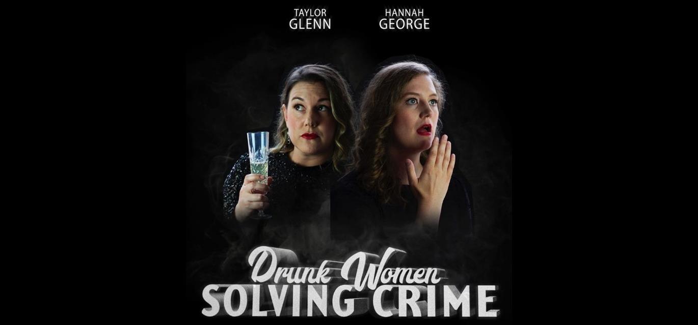 Drunk Women Solving Crime