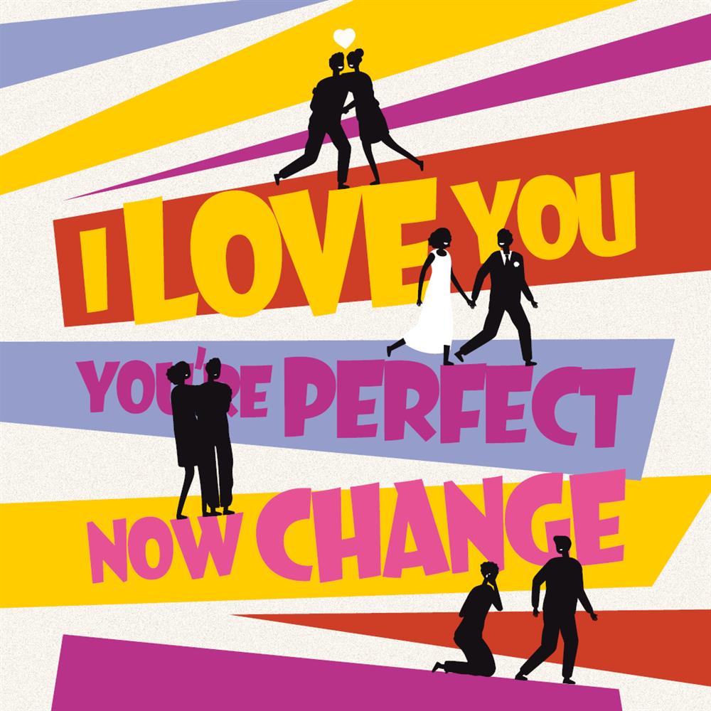 I Love you, You're Perfect, Now Change