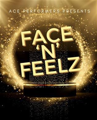 Poster for Ace Performers present Face 'n' Feelz
