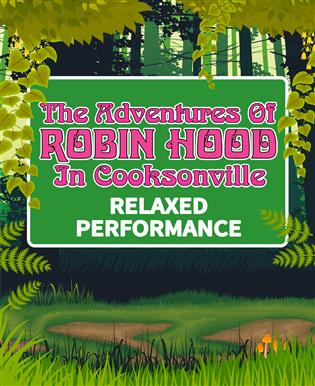 RELAXED PERFORMANCE: The Adventures of Robin Hood in Cooksonville