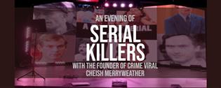 Crime Viral presents An Evening of Serial Killers