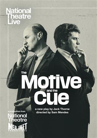 Poster for NATIONAL THEATRE LIVE presents THE MOTIVE AND THE CUE