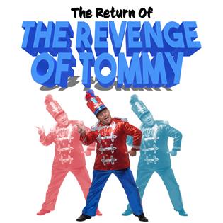 The Return of the Revenge of Tommy