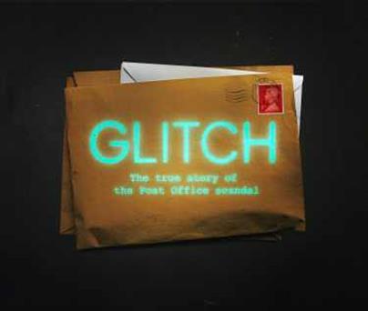 Glitch. The True Story of the Post Office Scandal
