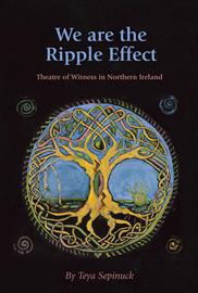 'We are the Ripple Effect' | A book by Teya Sepinuck  