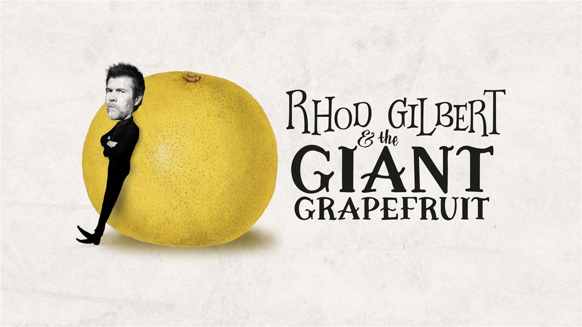 Rhod Gilbert & The Giant Grapefruit