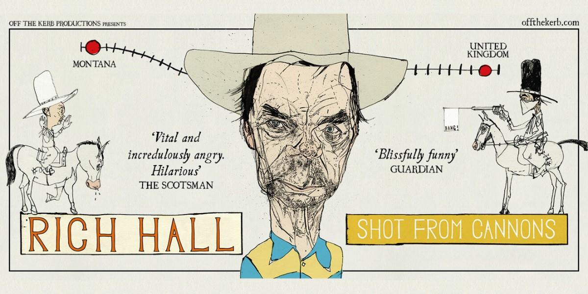 Rich Hall: Shot From Cannons 