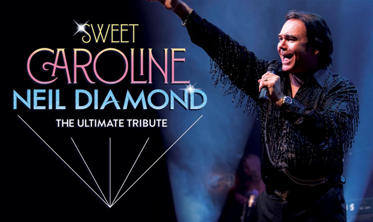 Sweet Caroline - A Tribute to Neil Diamond 