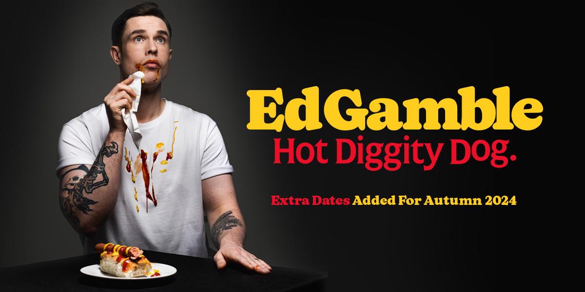 Ed Gamble: Hot Diggity Dog 