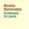 Nicolas Namoradze: Arabesque for piano (2018)