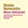 Nicolas Namoradze: Moon, Refracted