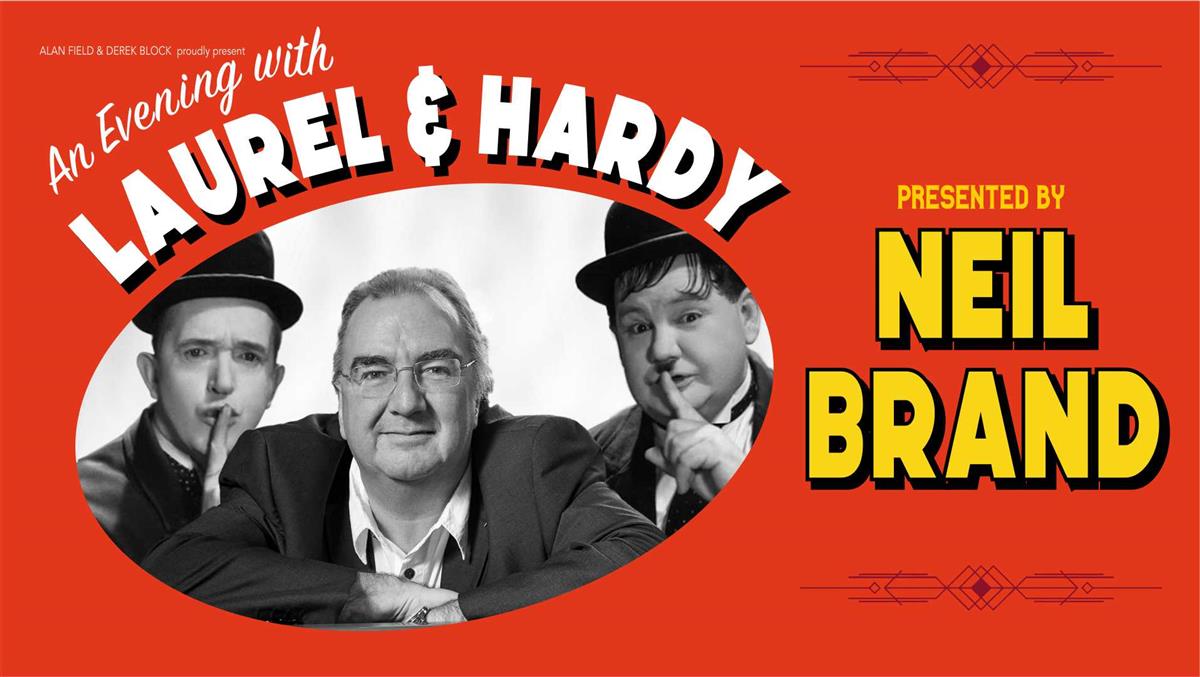 An Evening With Laurel & Hardy Presented by Neil Brand