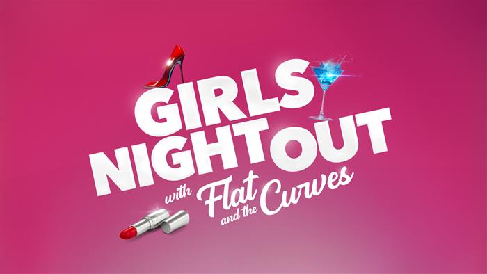 Girls Night Out With Flat and The Curves