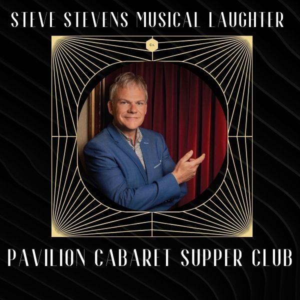 Pavilion Cabaret Supper Club with Steve Stevens