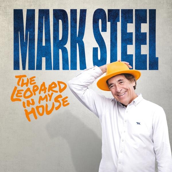 Mark Steel The Leopard In My House