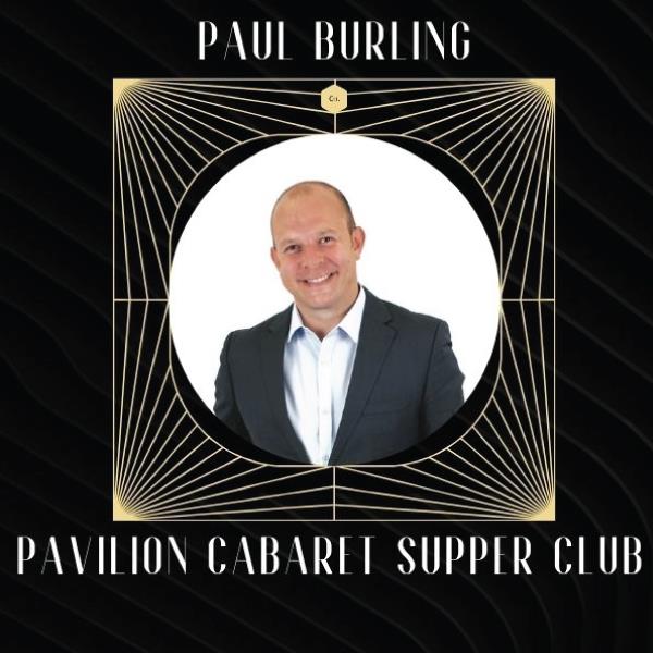 Pavilion Cabaret Supper Club with Paul Burling