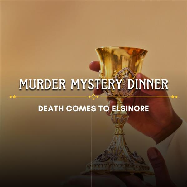 Murder Mystery Dinner Death Comes to Elsinore 