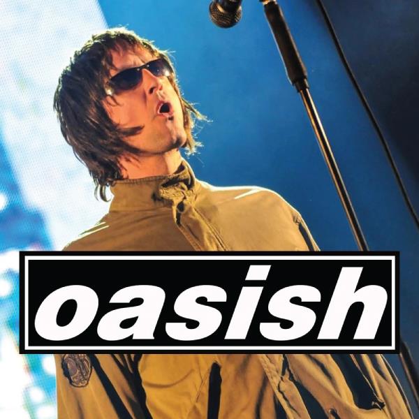 Oasish 2026. Oasis Tribute