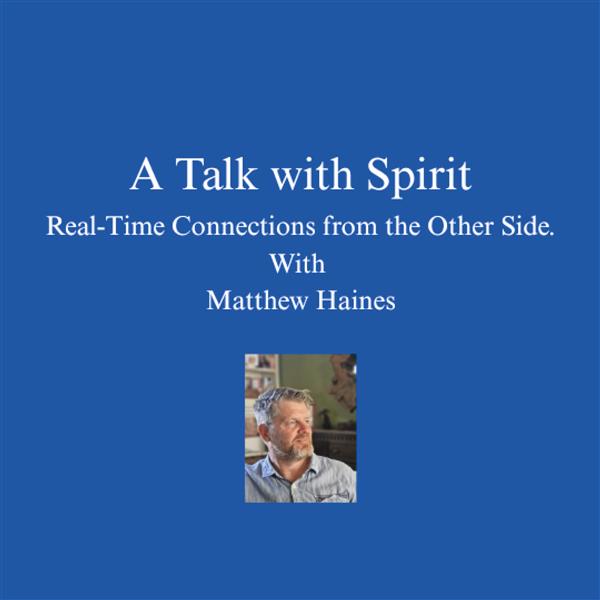 A Talk with Spirit Real Time Connections from The Other Side 
