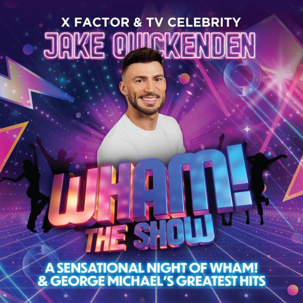 WHAM! The Show starring Jake Quickenden