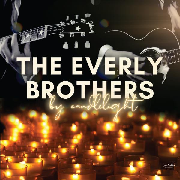 The Everly Brothers by Candlelight