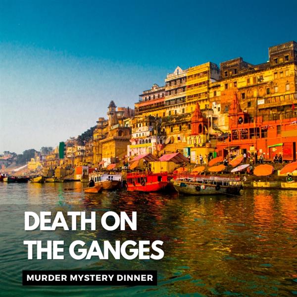 Murder Mystery Dinner Death on the Ganges