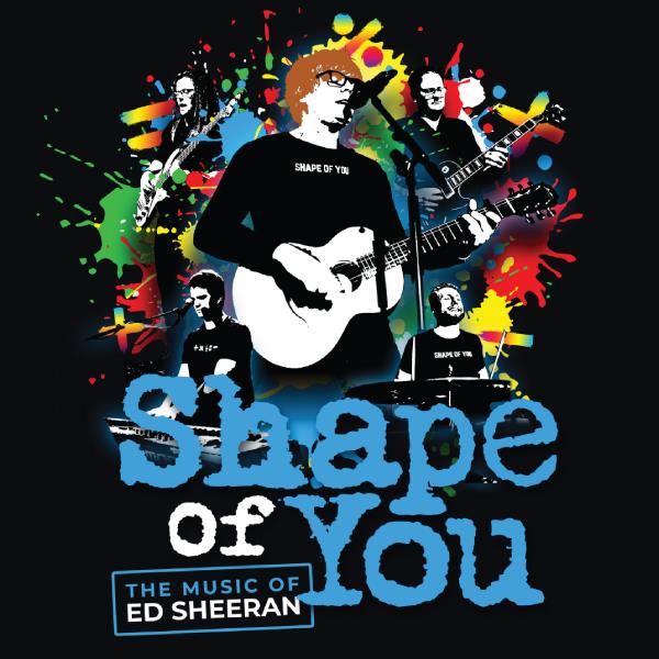 Shape of you - The Music of Ed Sheeran 