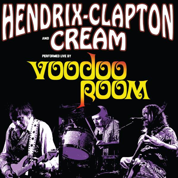 Voodoo Room.  A Night of Hendrix, Clapton & Cream