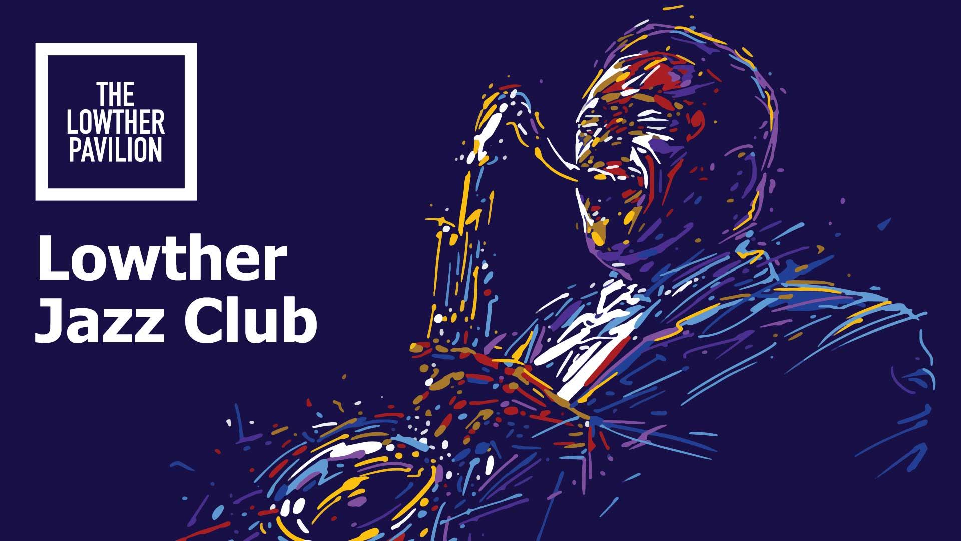 Lowther Jazz Club – May 2022 - Lowther Pavilion