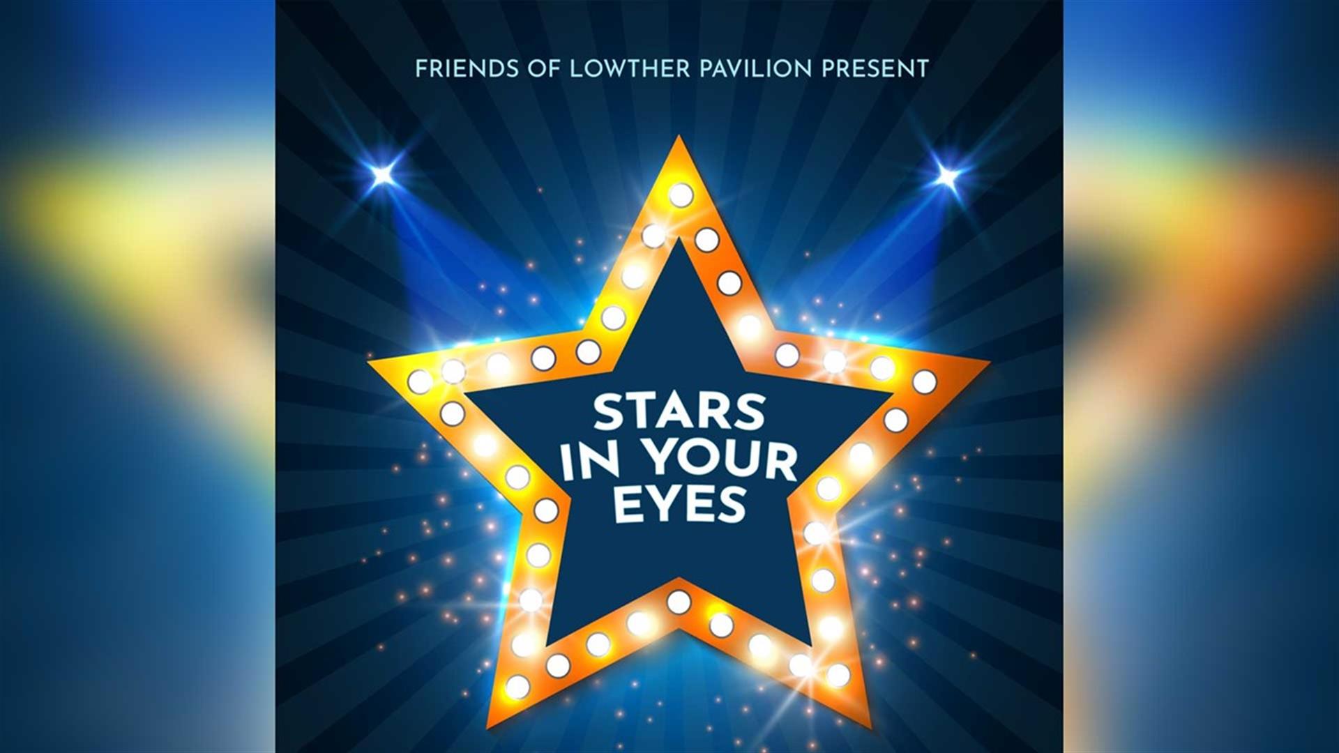 Stars In Your Eyes - Lowther Pavilion
