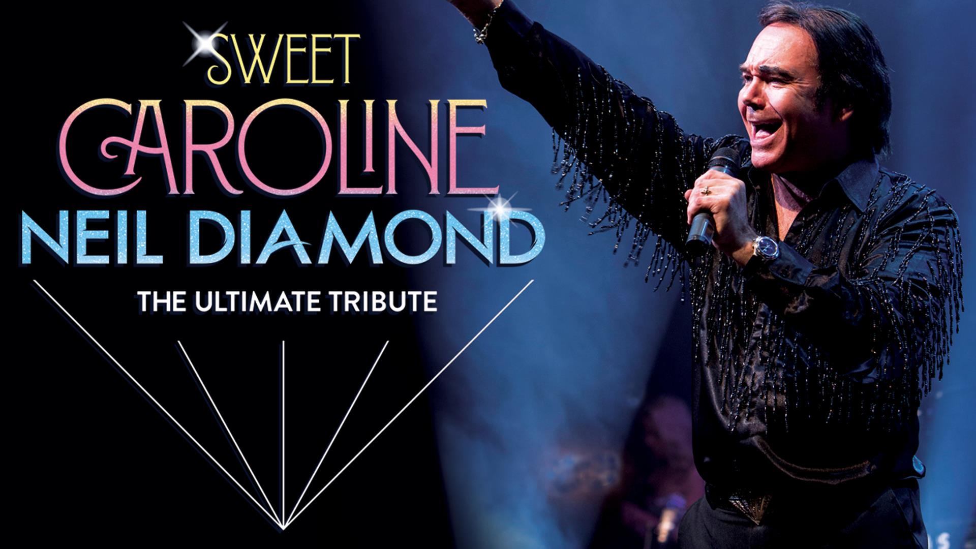 Sweet Caroline – A Tribute to Neil Diamond - Lowther Pavilion