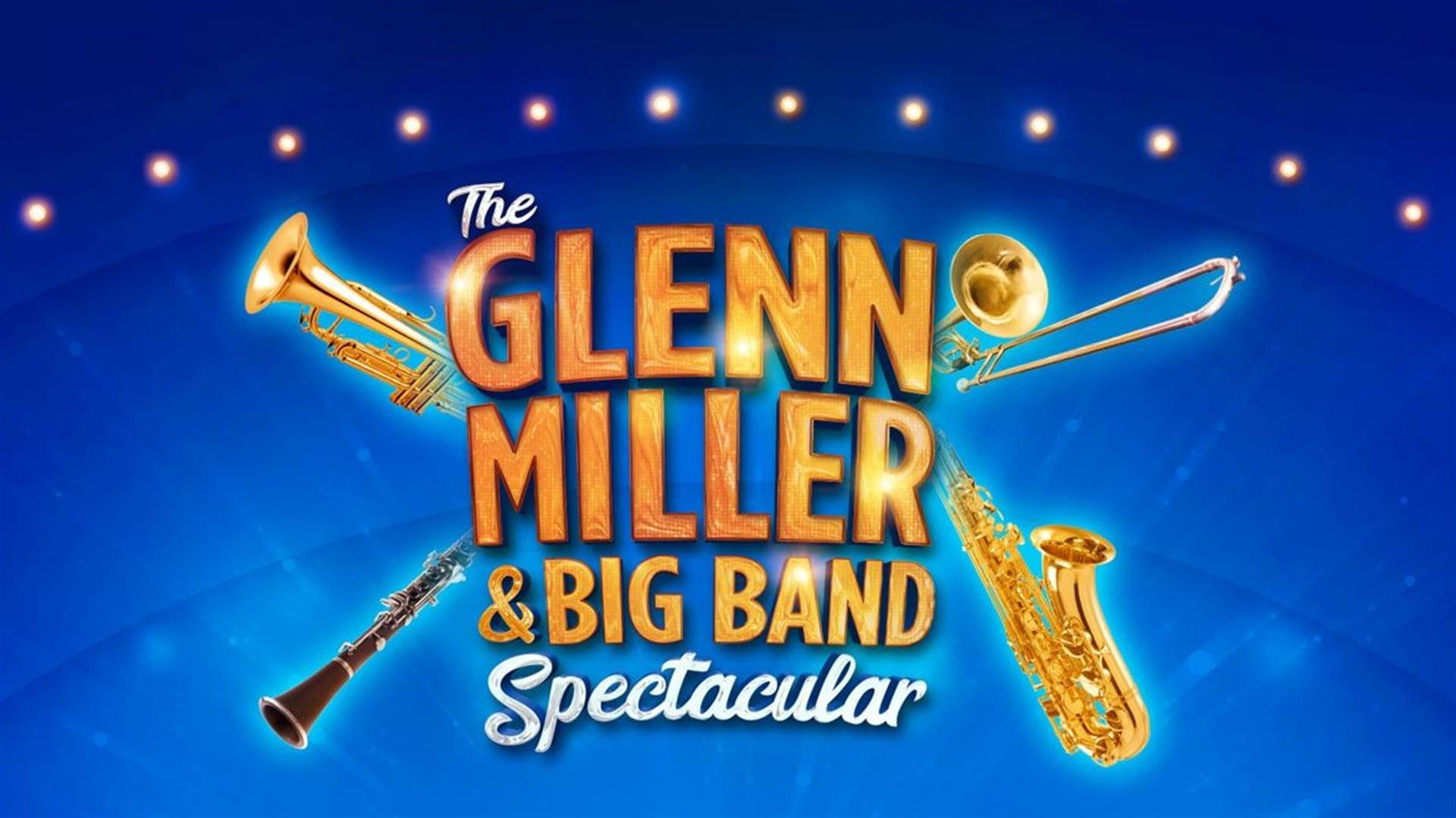 The Glenn Miller and Big Band Spectacular - Lowther Pavilion