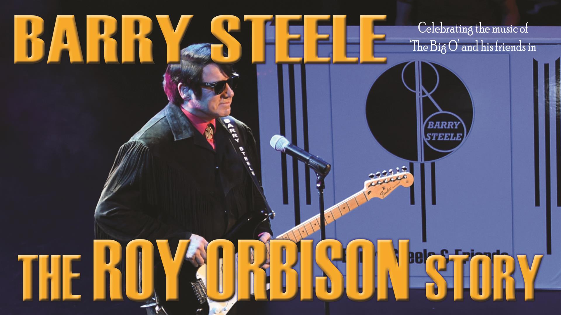 Barry Steele – The Roy Orbison Story 2022 - Lowther Pavilion