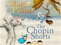 Magic Piano & The Chopin Shorts