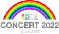 Enhui Music 2022 Summer Concert