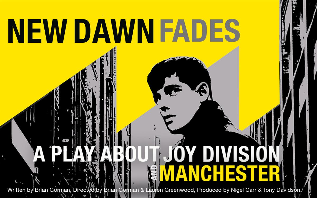 Poster image for New Dawn Fades: A Play About Joy Division and Manchester