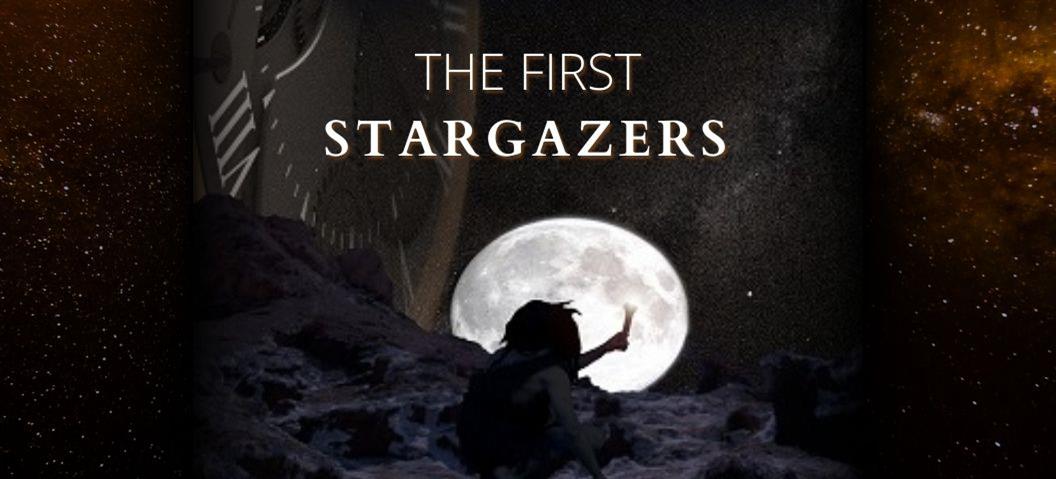The First Stargazers