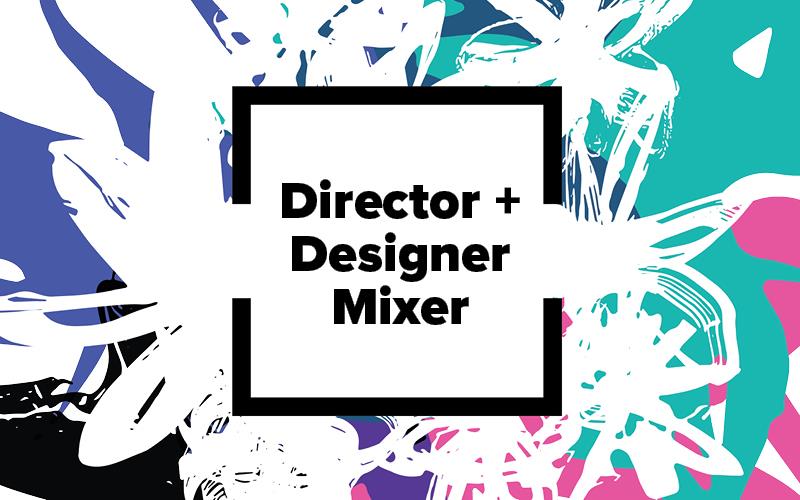 CULTIVATE: Director + Designer Mixer
