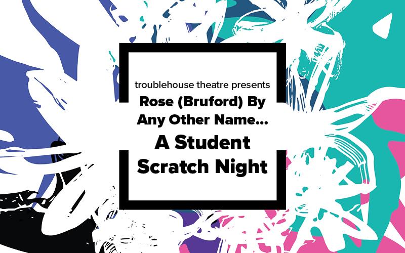 CULTIVATE: Rose (Bruford) By Any Other Name…A Student Scratch Night